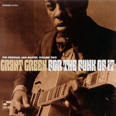The Original Jam Master, Volume Two: For The Funk Of It mp3 Artist Compilation by Grant Green