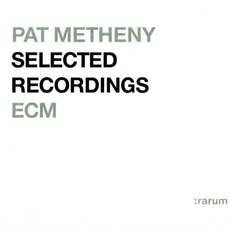 Selected Recordings mp3 Artist Compilation by Pat Metheny