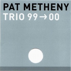 Trio 99 → 00 mp3 Album by Pat Metheny Trio