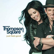 Just Feels Good mp3 Album by Thompson Square