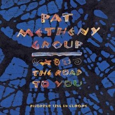 The Road To You mp3 Live by Pat Metheny Group