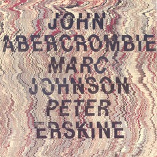 John Abercrombie, Marc Johnson & Peter Erskine mp3 Live by John Abercrombie, Marc Johnson & Peter Erskine