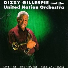 Live At The Royal Festival Hall mp3 Live by Dizzy Gillespie & The United Nation Orchestra