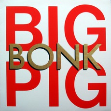 Bonk mp3 Album by Big Pig