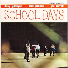 School Days mp3 Album by Dizzy Gillespie / Milt Jackson / Joe Carroll
