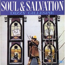 Soul And Salvation mp3 Album by Dizzy Gillespie