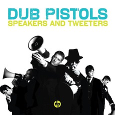 Speakers And Tweeters mp3 Album by Dub Pistols