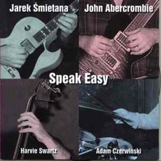 Speak Easy mp3 Album by Jarek Śmietana & John Abercrombie