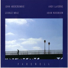 Farewell mp3 Album by John Abercrombie, Andy LaVerne, George Mraz, Adam Nussbaum