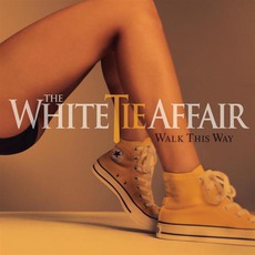 Walk This Way mp3 Album by The White Tie Affair