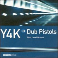 Y4K → Dub Pistols: Next Level Breaks mp3 Compilation by Various Artists