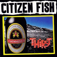 Thirst mp3 Album by Citizen Fish