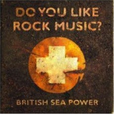 Do You Like Rock Music? mp3 Album by British Sea Power