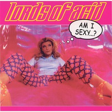 Am I Sexy..? mp3 Single by Lords Of Acid