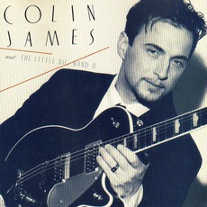 Colin James And The Little Big Band II mp3 Album by Colin James