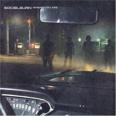 Where You Are mp3 Album by Socialburn