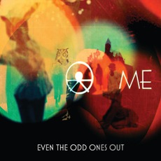 Even The Odd Ones Out mp3 Album by Me