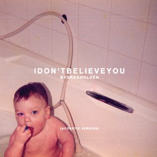 I Don't Believe You (Acoustic Version) mp3 Album by Greg Holden
