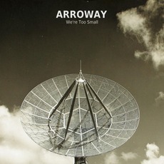 We're Too Small mp3 Album by Arroway