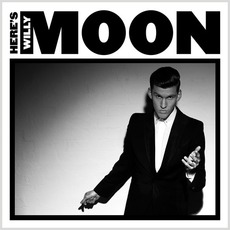 Here's Willy Moon mp3 Album by Willy Moon