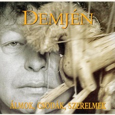 Almok, Csodak, Szerelmek mp3 Album by Demjén Ferenc