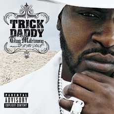 Thug Matrimony: Married To The Streets mp3 Album by Trick Daddy