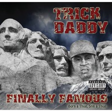Finally Famous Born A Thug Still A Thug mp3 Album by Trick Daddy