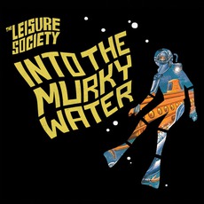 Into The Murky Water mp3 Album by The Leisure Society