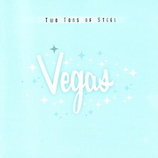 Vegas mp3 Album by Two Tons Of Steel