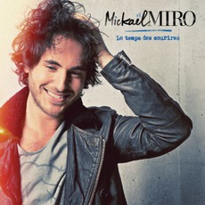 Le Temps Des Sourires mp3 Album by Mickaël Miro