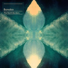 The North Borders mp3 Album by Bonobo