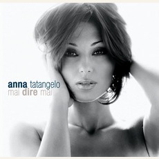 Mai Dire Mai (Re-Issue) mp3 Album by Anna Tatangelo