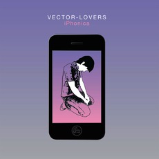 iPhonica mp3 Album by Vector Lovers