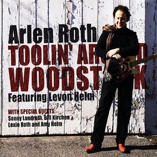 Toolin' Around Woodstock mp3 Album by Arlen Roth