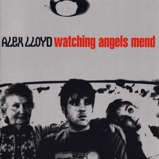 Watching Angels Mend mp3 Album by Alex Lloyd