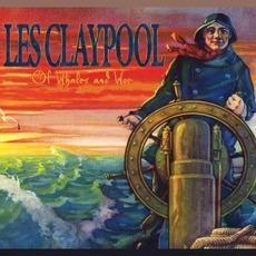 Of Whales And Woe mp3 Album by Les Claypool