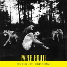 The Peace Of Wild Things mp3 Album by Paper Route