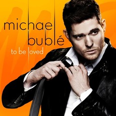 To Be Loved mp3 Album by Michael Bublé