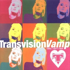 Baby I Don't Care mp3 Artist Compilation by Transvision Vamp