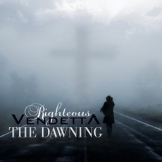 The Dawning mp3 Album by Righteous Vendetta