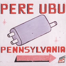 Pennsylvania mp3 Album by Pere Ubu
