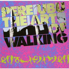 The Art Of Walking (Remastered) mp3 Album by Pere Ubu