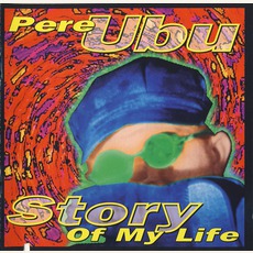 Story Of My Life mp3 Album by Pere Ubu