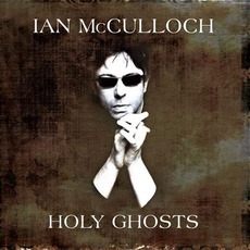 Holy Ghosts mp3 Album by Ian McCulloch