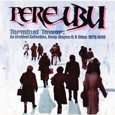 Terminal Tower (Re-Issue) mp3 Artist Compilation by Pere Ubu