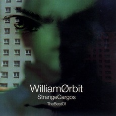 The Best Of Strange Cargos mp3 Artist Compilation by William Orbit