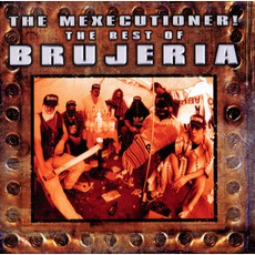 The Mexecutioner! The Best Of Brujería mp3 Artist Compilation by Brujería