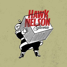 Gloria mp3 Album by Hawk Nelson