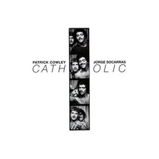 Catholic (Re-Issue) mp3 Album by Patrick Cowley & Jorge Socarras