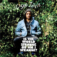 Is The World Strange Or Am I Strange? mp3 Album by Cosmo Jarvis